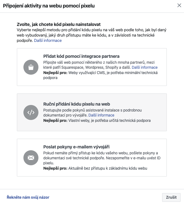 Implementace Facebook Pixelu na web se mi vždy osvědčila skrze developera, případně skrze Google Tag Manager. Další metody jsou samozřejmě také funkční, záleží ale na vás.