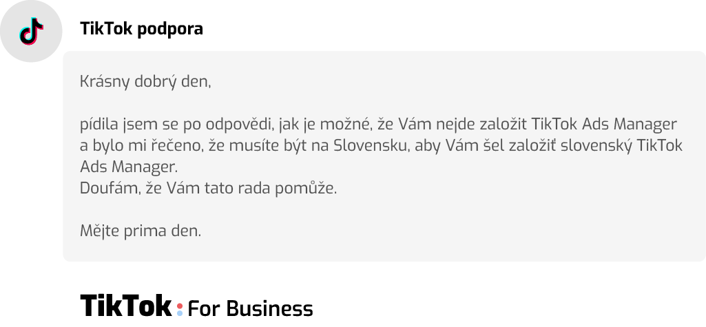 TikTok má několik cest, jak jej můžete kontaktovat. TikTok support je cesta, jak se dostat na oficiální podporu. Na česky a slovensky mluvící jedince se můžete dostat, pokud již máte založené reklamní účty.