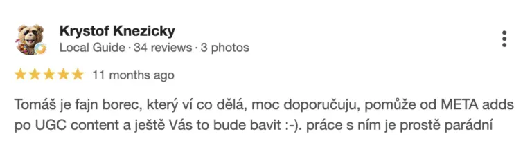 Recenze na online marketingovou agenturu Cernovsky od Kryštofa Kněžického (5/5 hvězdiček): „Tomáš je fajn borec, který ví co dělá, moc doporučuju, pomůže od META adds po UGC content a ještě Vás to bude bavit :-). práce s ním je prostě parádní“