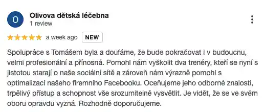 Recenze na online marketingovou agenturu Cernovsky od Olivovy dětské léčebny (5/5 hvězdiček): „Spolupráce s Tomášem byla a doufáme, že bude pokračovat i v budoucnu, velmi profesionální a přínosná. Pomohl nám vyškolit dva trenéry, kteří se nyní s jistotou starají o naše sociální sítě a zároveň nám výrazně pomohl s optimalizací našeho firemního Facebooku. Oceňujeme jeho odborné znalosti, trpělivý přístup a schopnost vše srozumitelně vysvětlit. Je vidět, že se ve svém oboru opravdu vyzná. Rozhodně doporučujeme.“