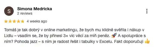 Recenze na online marketingovou agenturu Cernovsky od Simony Medricke (5/5 hvězdiček): „Tomáš je tak dobrý v online marketingu, že bych mu klidně svěřila i nákup v Lidlu – vsadím se, že by přinesl 3× víc věcí za míň peněz. 🚀 A spolupráce s ním? Pohoda jazz – s ním je radost řešit i tabulky v Excelu. Fakt doporučuji!“